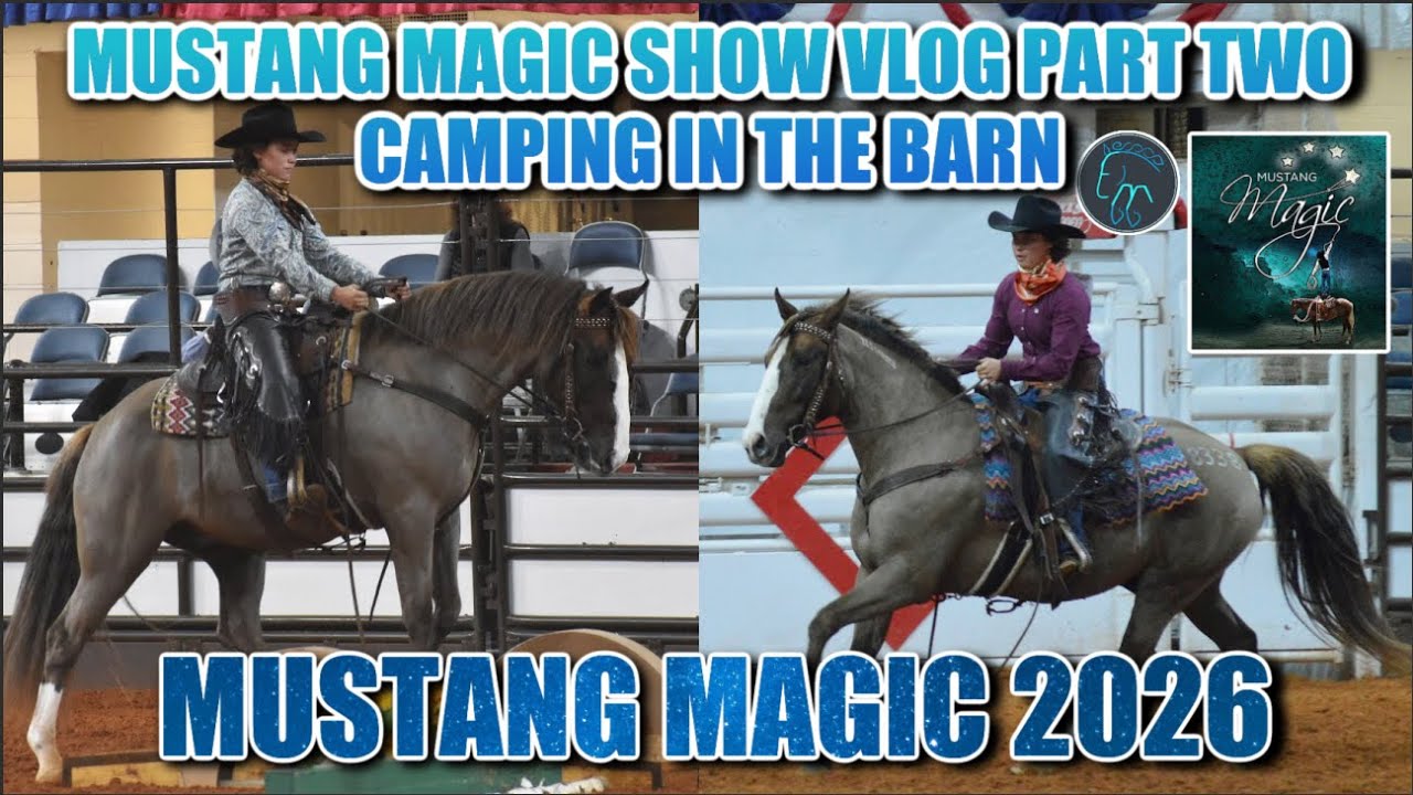 CAMPING IN THE BARN - DAY TWO OF COMPETITION | MUSTANG MAGIC 2026 PART TWO
