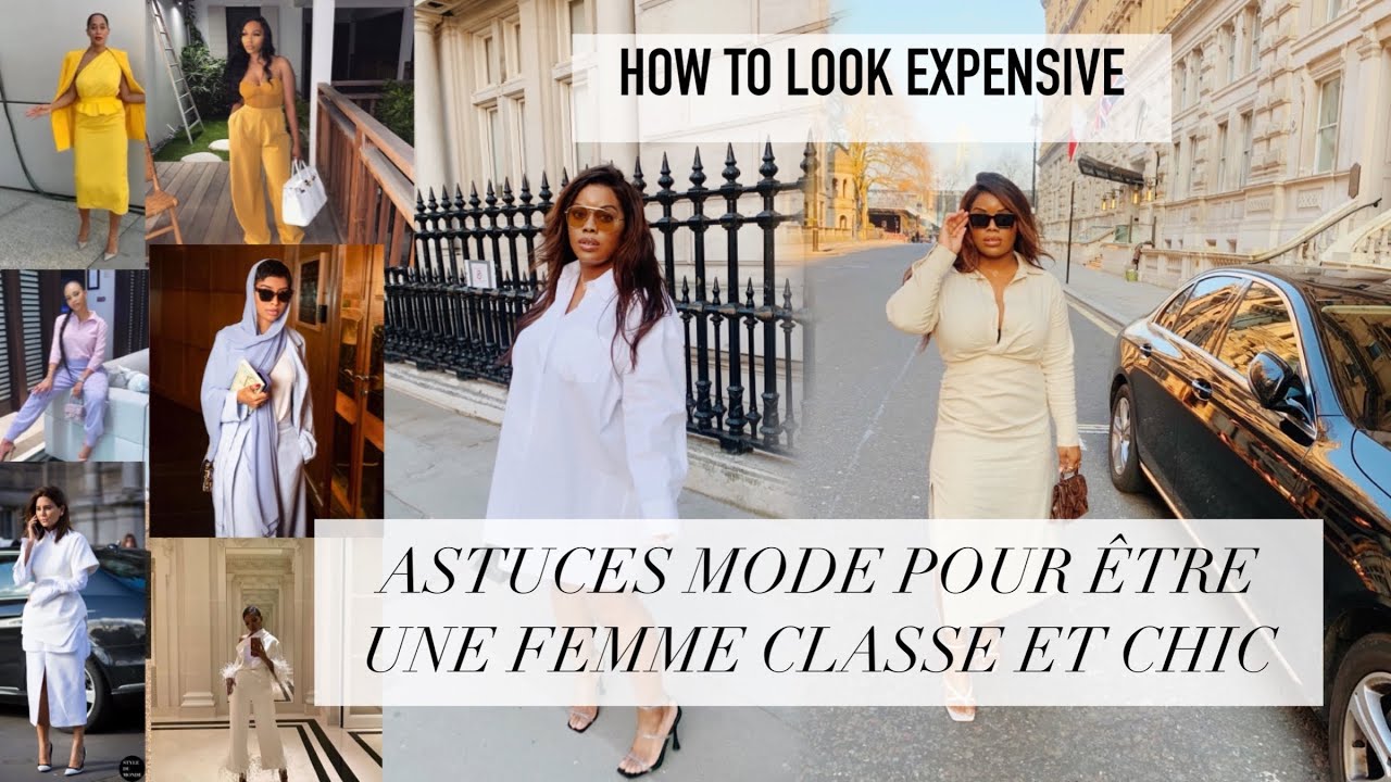 COMMENT &Ecirc;TRE UNE FEMME CLASSE ET CHIC AVEC UN PETIT BUDGET | DILAAM BEAUTY