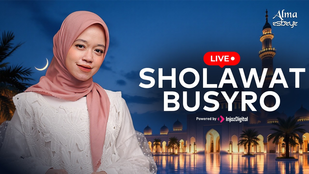 ALMA ESBEYE - SHOLAWAT BUSYRO   || Livestream