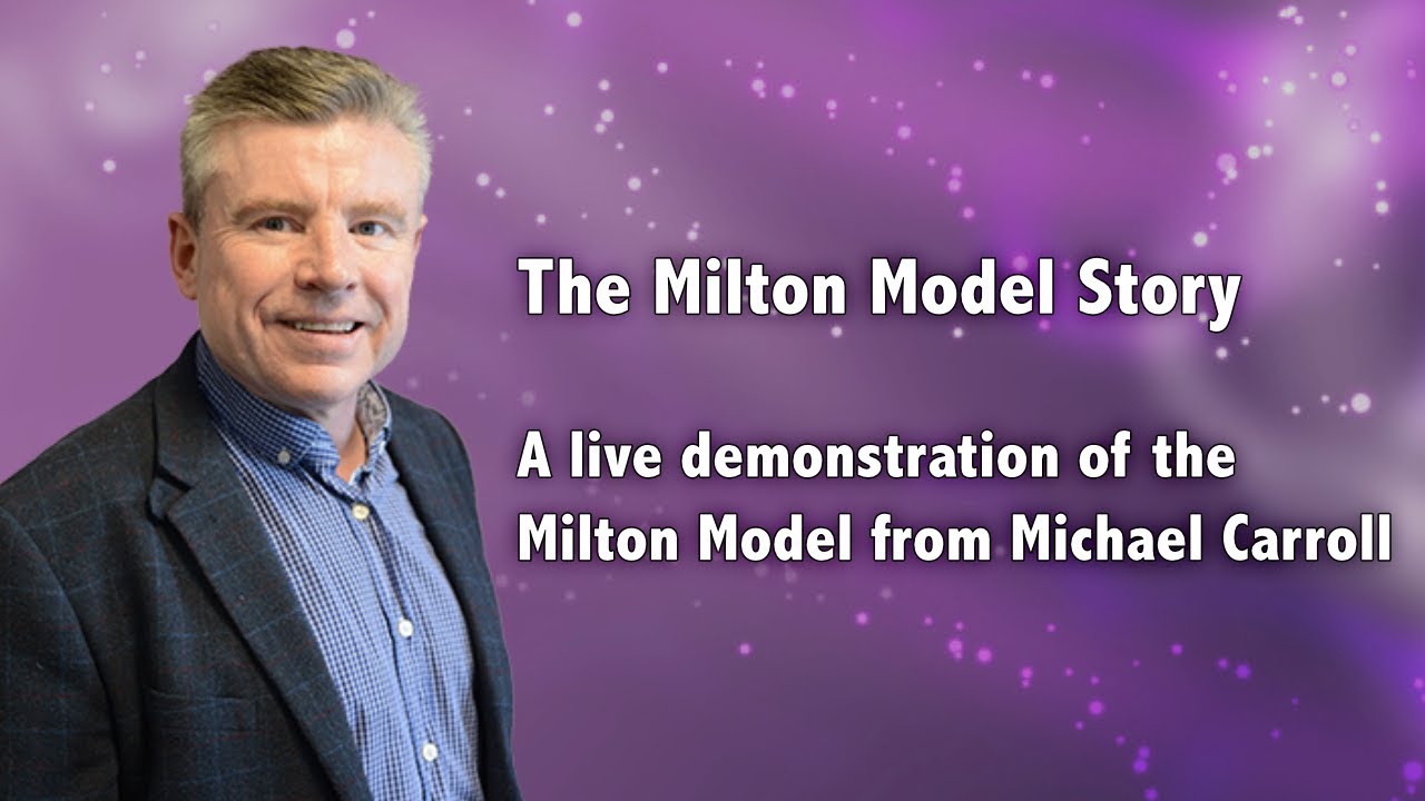 The Milton Model Story - A live demonstration of the Milton Model from Michael Carroll