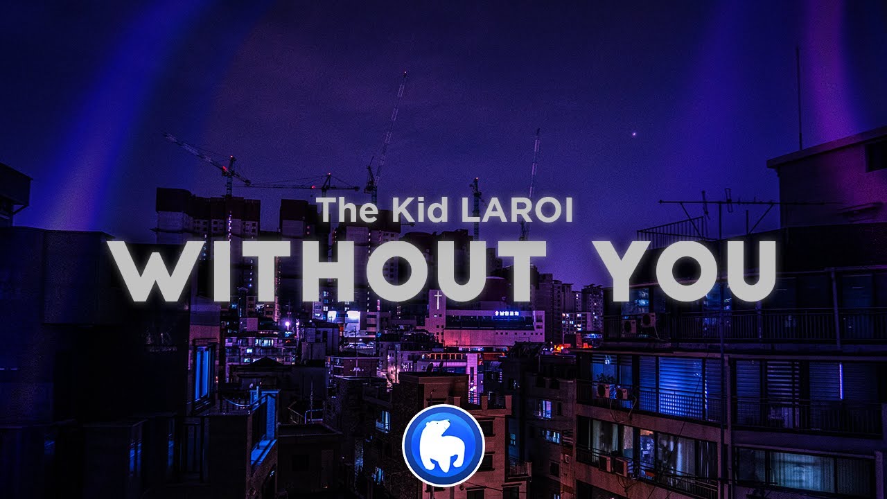 The Kid LAROI - WITHOUT YOU (Clean - Lyrics)