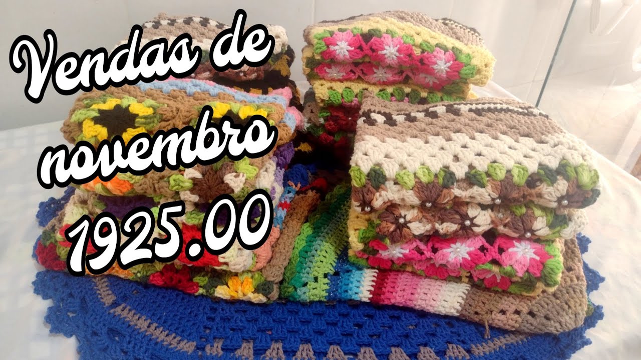 PRODUÇÃO E VENDAS DO MÊS DE NOVEMBRO EM CROCHÊ  R$1925.00 😱/MÊS ABENÇOADO 🙏