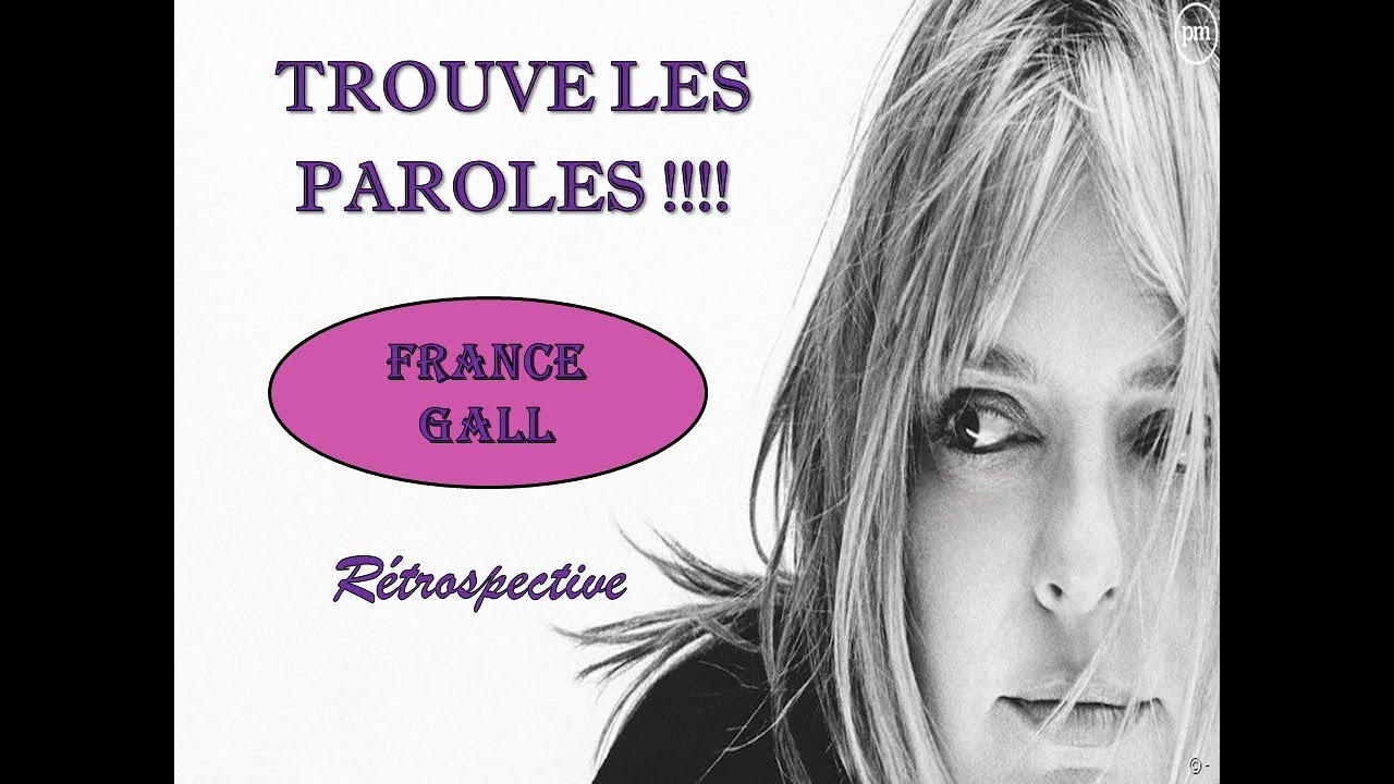 Trouve les paroles [Spécial France Gall] ♫♫♫♪ Rétrospective !!!