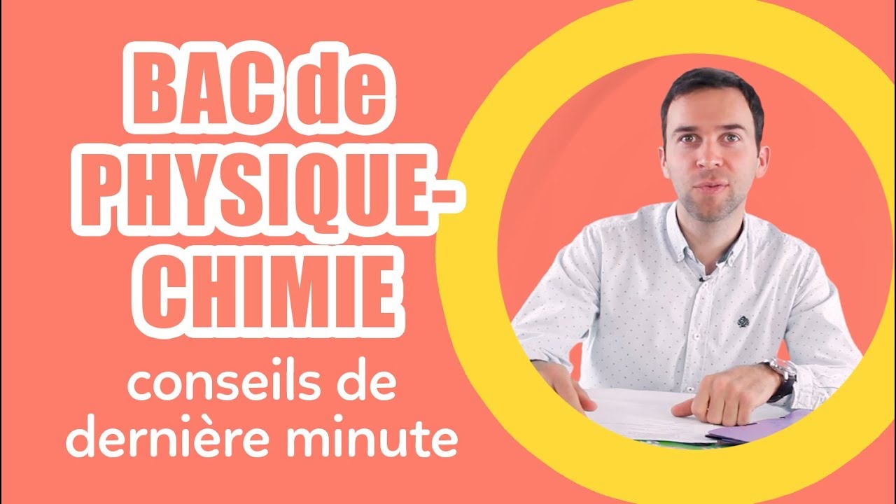 Bac de Physique-Chimie : nos conseils de dernière minute - Les Bons Profs
