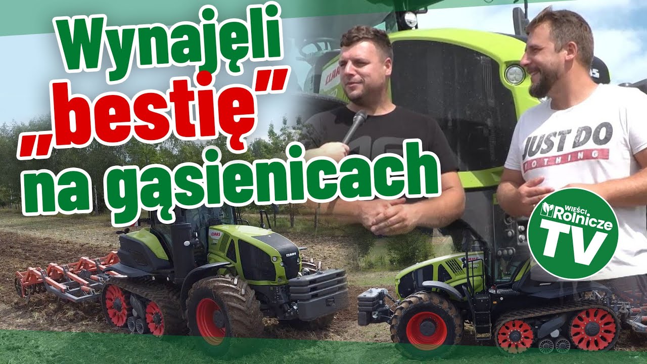 Od zera do 400 ha. Rolnicy z Podlasia. Zaczynali od T-25A, dziś wynajmują Claas Axion 960 Terra Trac