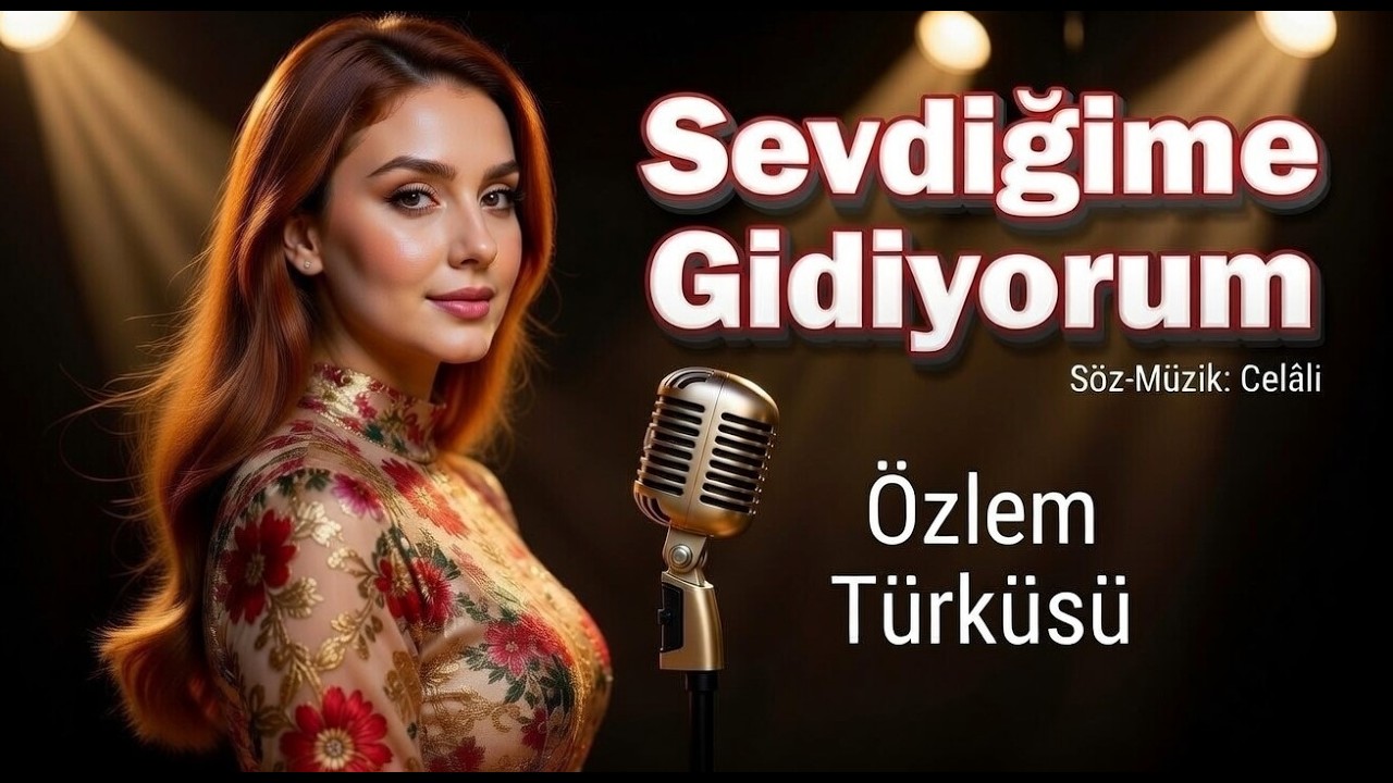 Sevdiğime Gidiyorum | Özlem Türküsü | (Söz-Müzik: Celâlî)