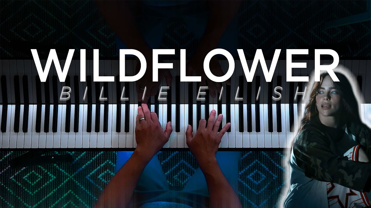 WILDFLOWER (Piano Cover) - Billie Eilish