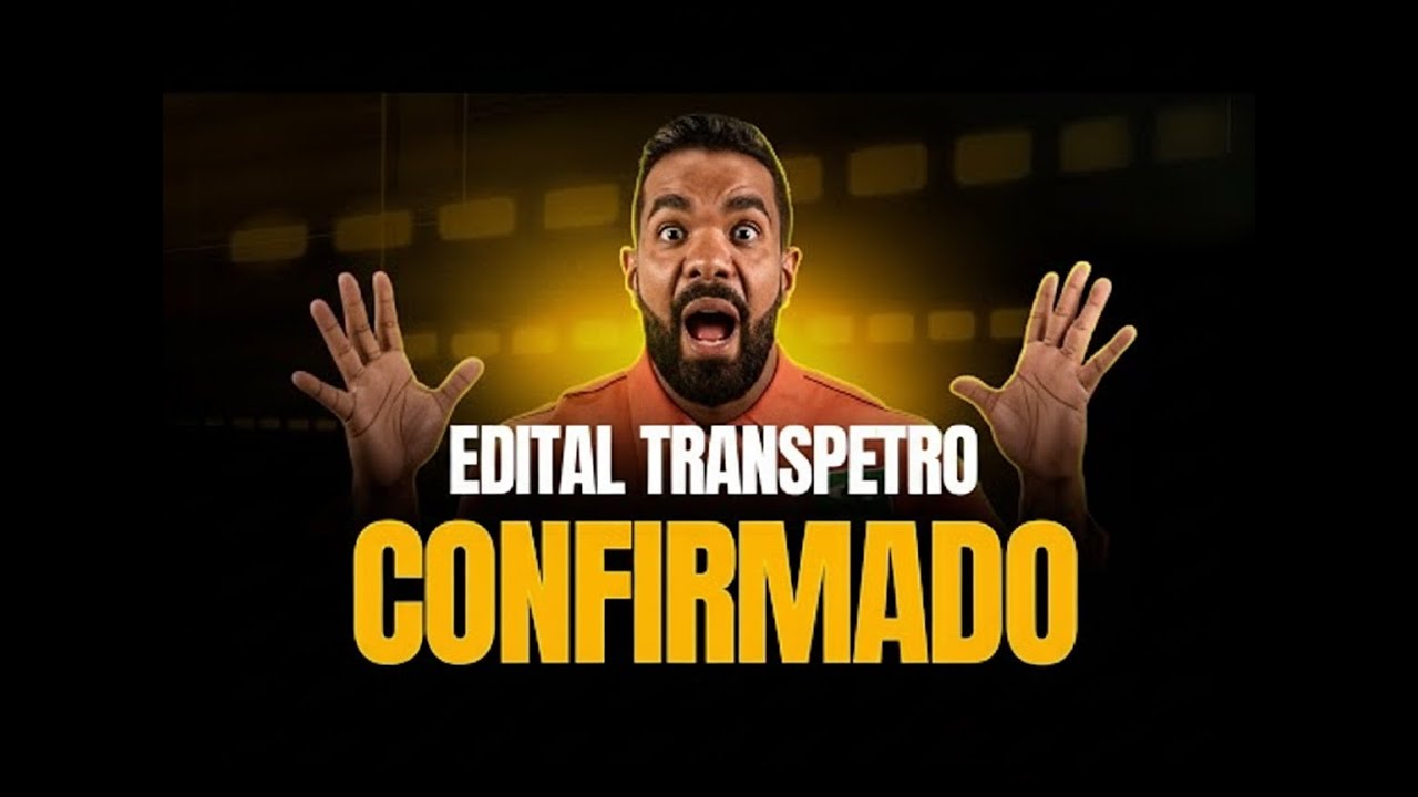 EDITAL DO CONCURSO TRANSPETRO CONFIRMADO!