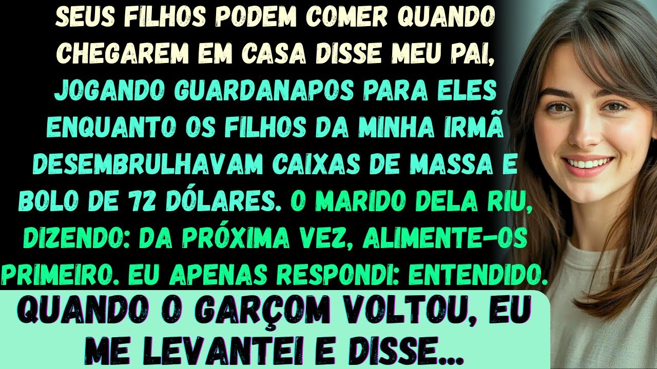 Seus filhos podem comer em casa disse meu pai, jogando guardanapos enquanto os sobrinhos desembrulha
