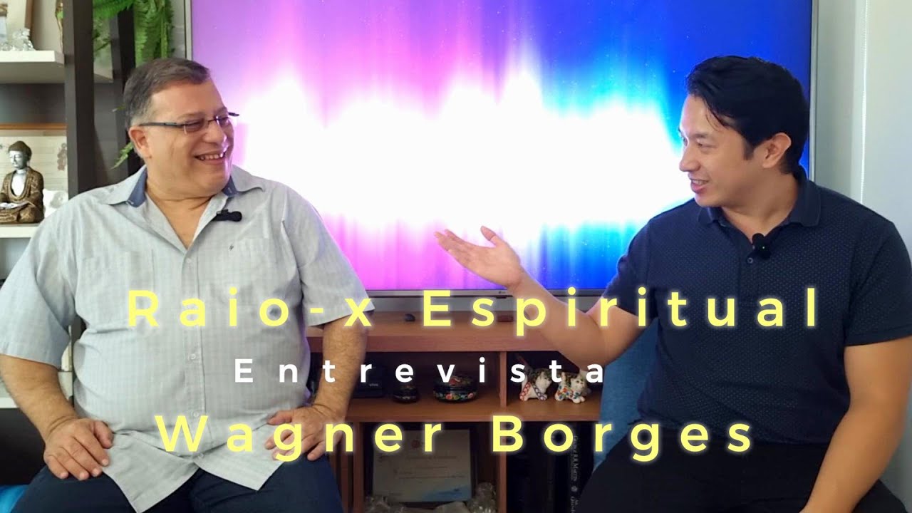 RAIO-X ESPIRITUAL ENTREVISTA WAGNER BORGES: projeção astral, mentores espirituais, propósito de alma