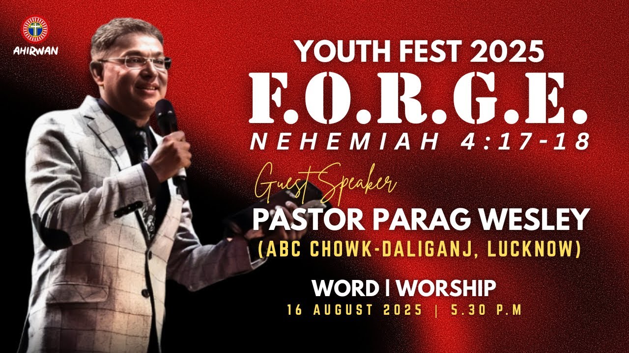 PASTOR PARAG WESLEY | YOUTH FEST F.O.R.G.E. 2025- EVENING SESSION | ABC AHIRWAN | Parag Wesley
