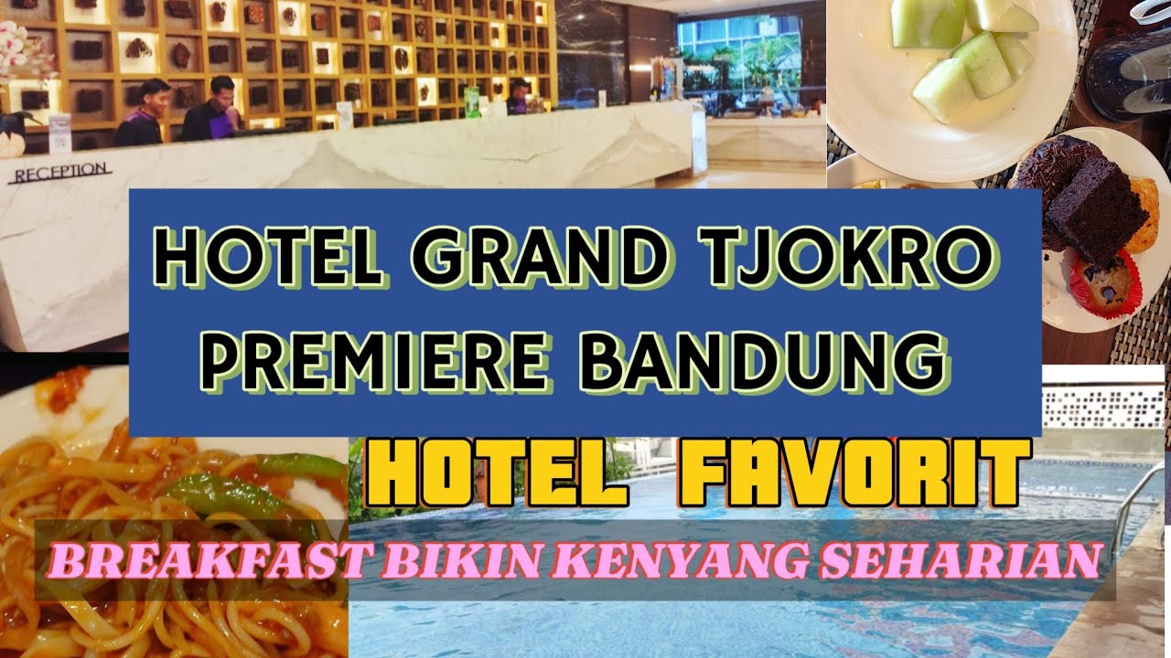 REVIEW HOTEL GRAND TJOKRO BANDUNG/SARAPAN DIJAMIN BIKIN KENYANG SEHARIAN/HOTEL FAVORITE#review#hotel