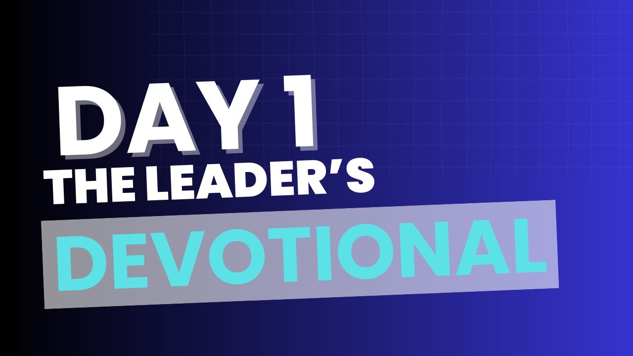 The Leader's Devotional: Day 1