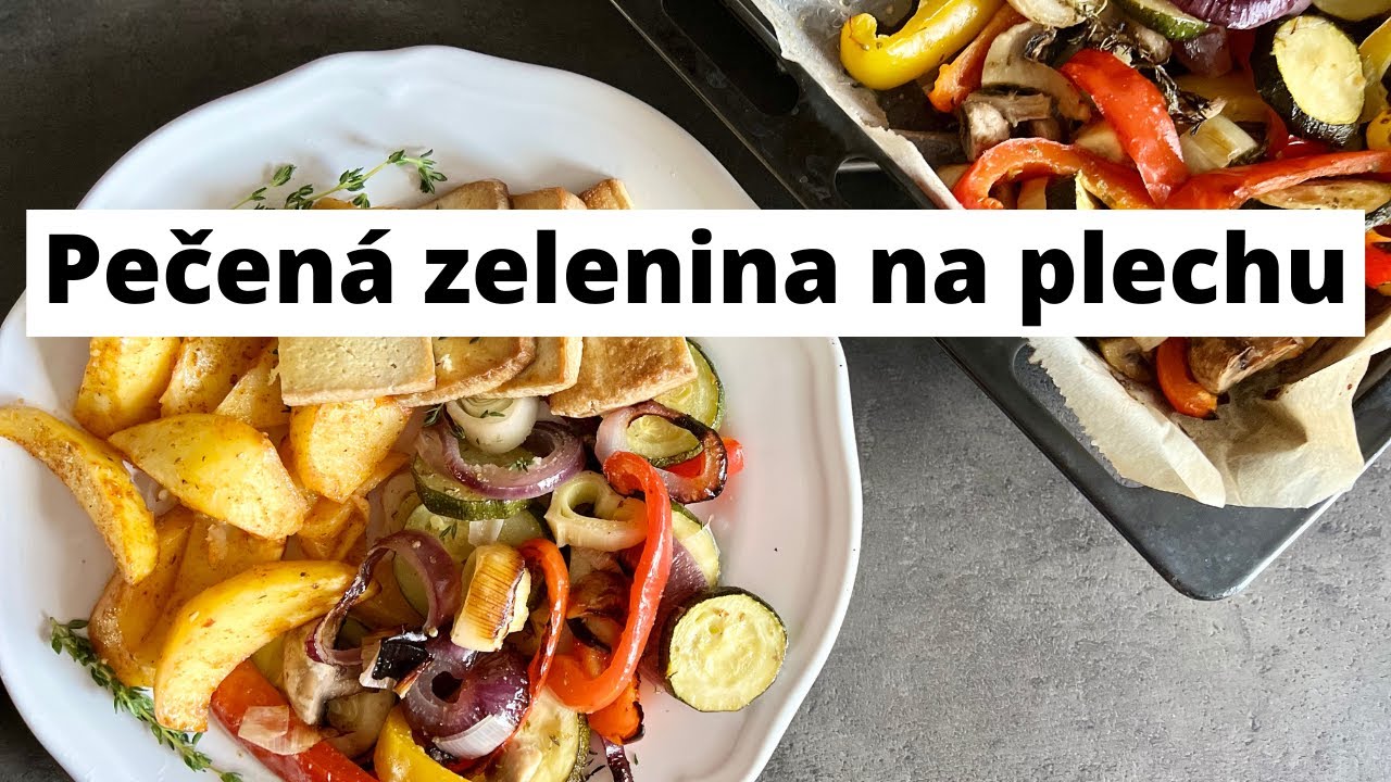 Výborná pečená zelenina s bylinkami na plechu so zemiakmi a tofu: obed či večera za 30 minút.
