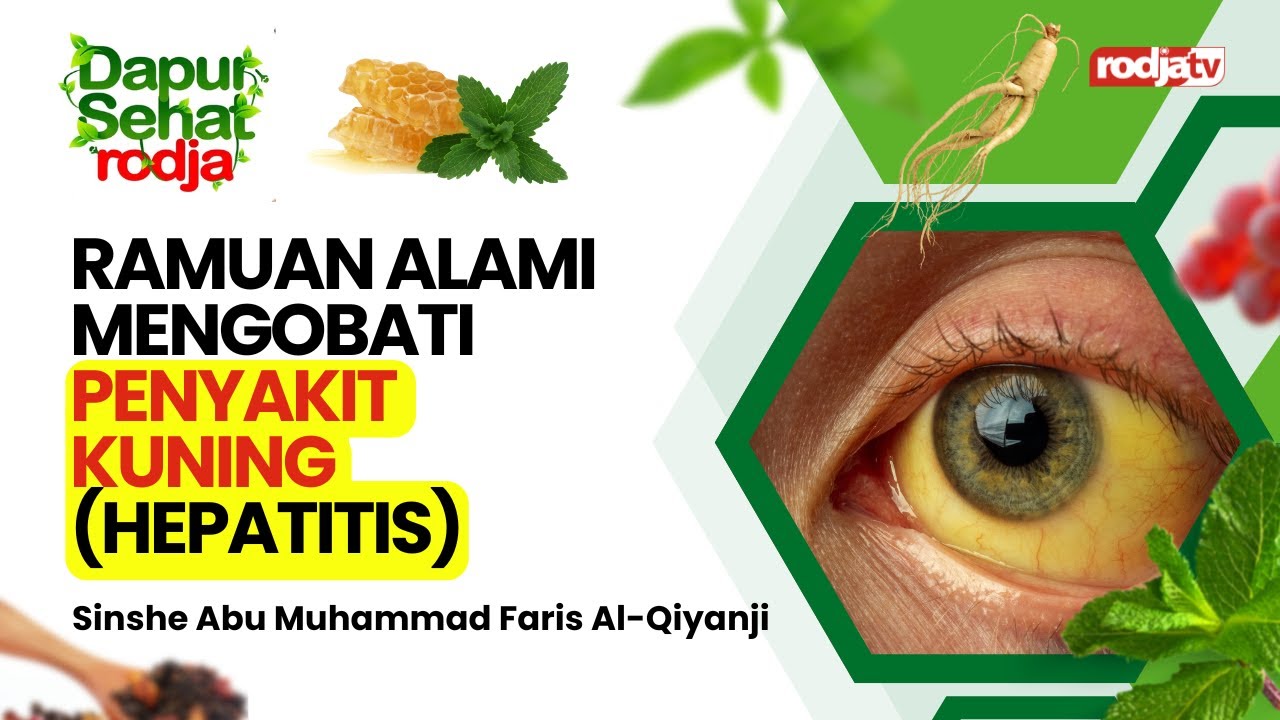 Sinshe Abu Muhammad Faris Al Qiyanji - Ramuan Alami Mengobati Penyakit Kuning (Hepatitis)