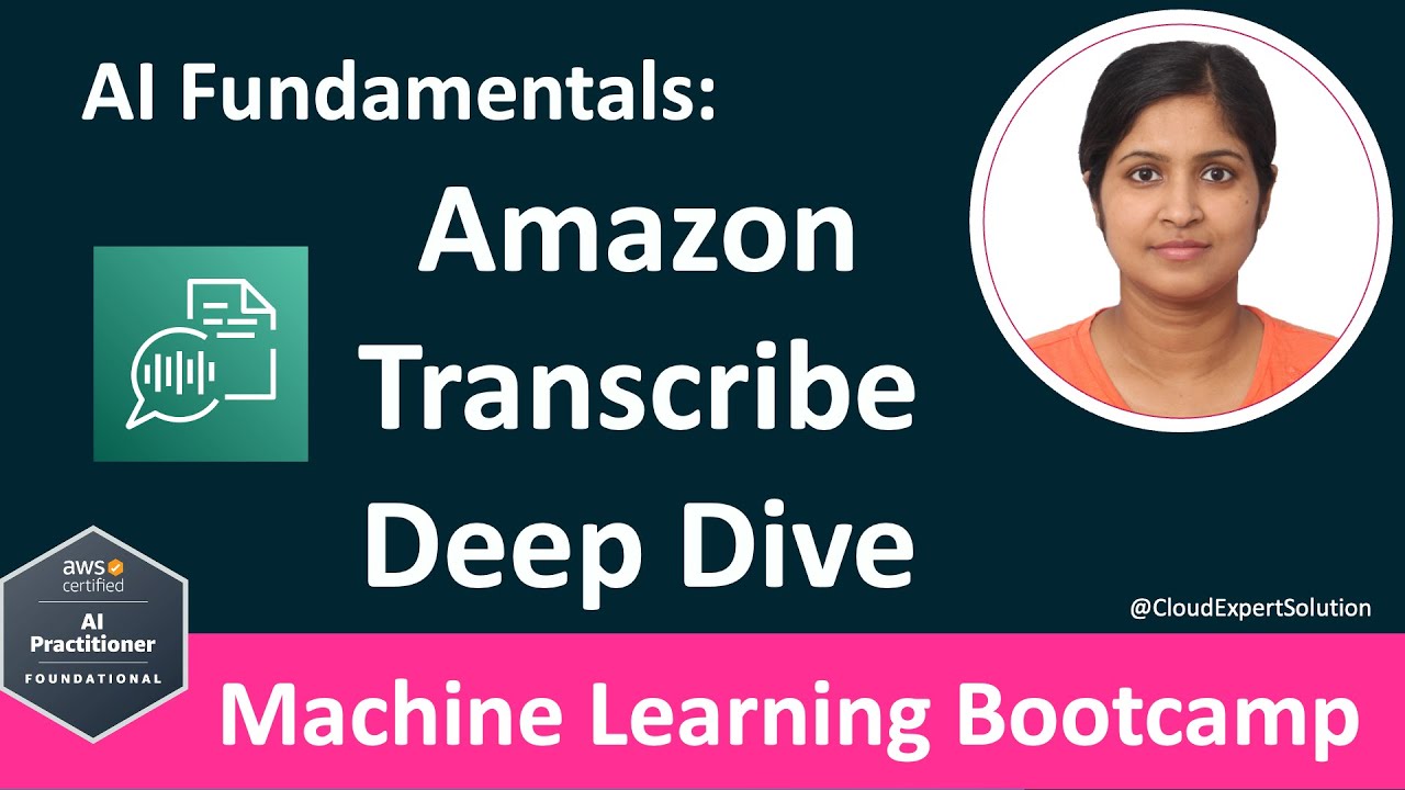 AIF-C01 Module 2.7 - Amazon Transcribe Deep Dive