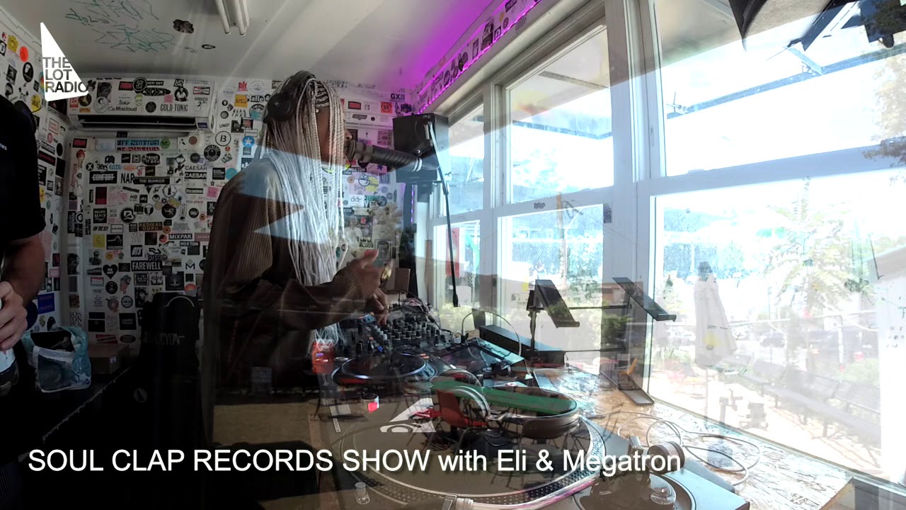 Soul Clap Records Show with Eli & Megatronic @ The Lot Radio 07 16 2019