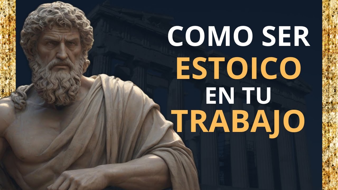 C&oacute;mo Aplicar el Estoicismo en el Mundo Laboral | 23 Principios Estoicos