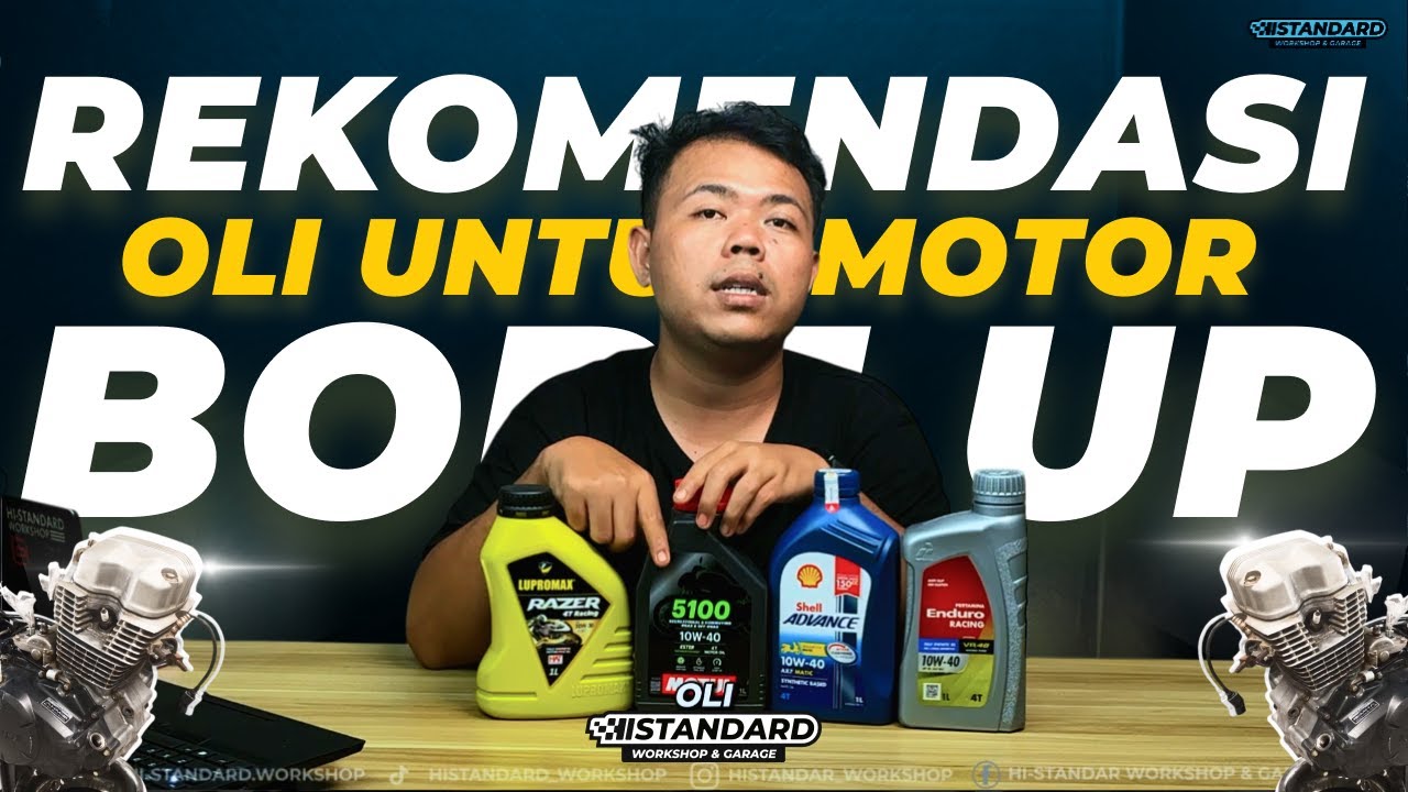 REKOMENDASI BEBERAPA OLI UNTUK MOTOR BORE UP SESUAI KEBUTUHAN 