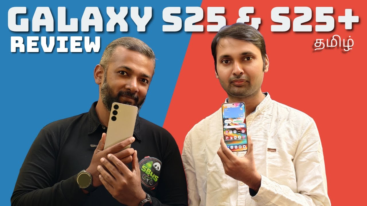 Samsung Galaxy S25 & S25+ Review | இதுவா இல்ல Pixel 9 போலாமா?