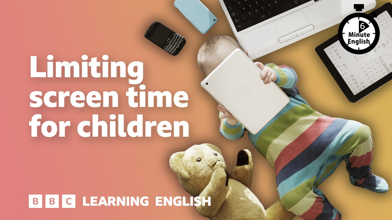 Limiting screen time for children ⏲️ 6 Minute English