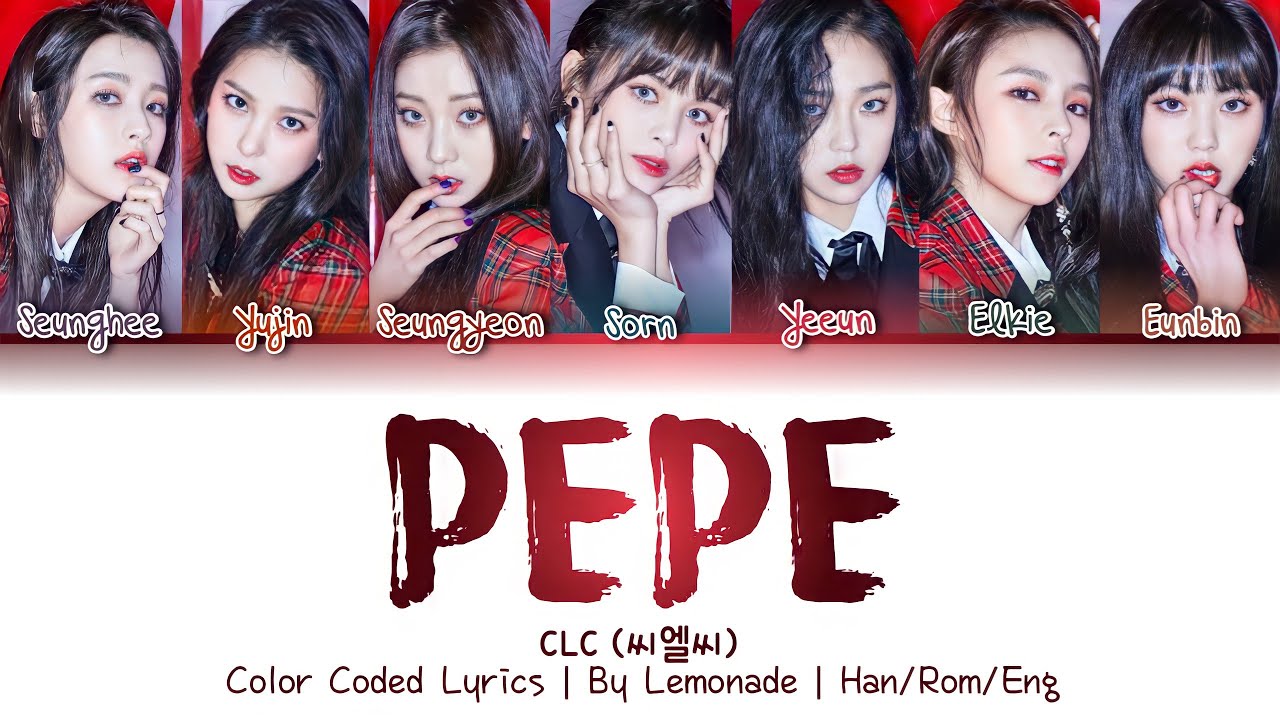CLC (씨엘씨) - Pepe (OT7 VER.) [Color Coded Lyrics Han/Rom/Eng]