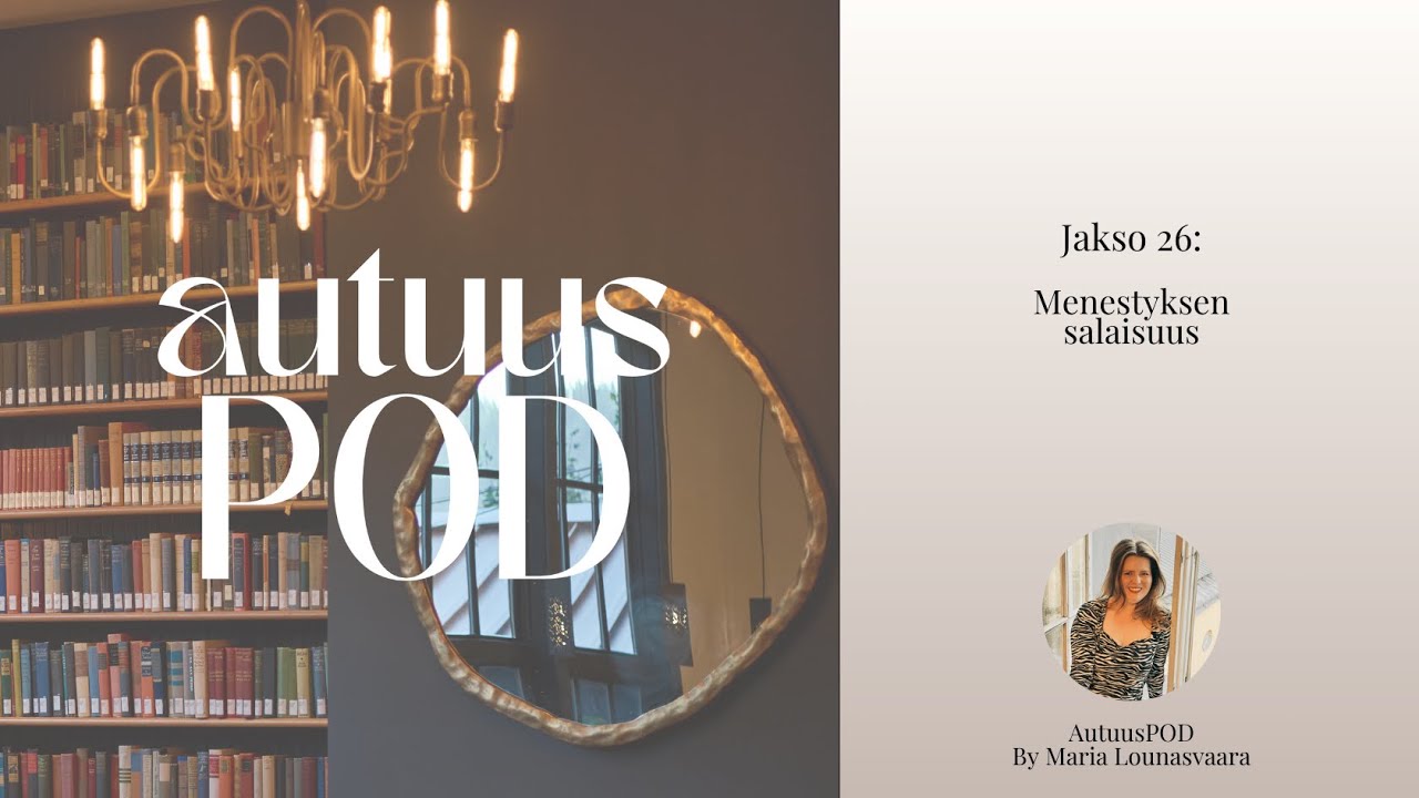 AutuusPOD Jakso 26: Menestyksen salaisuus