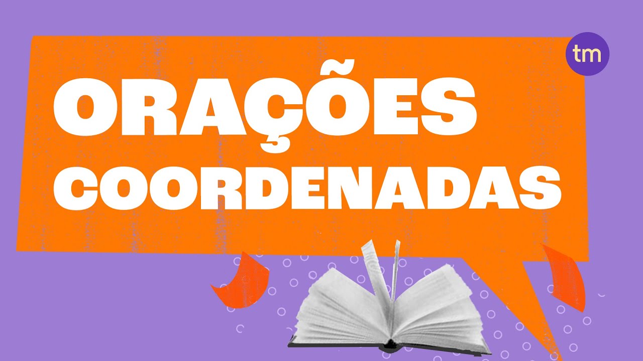ORAÇÕES COORDENADAS: Aprenda A Usar!