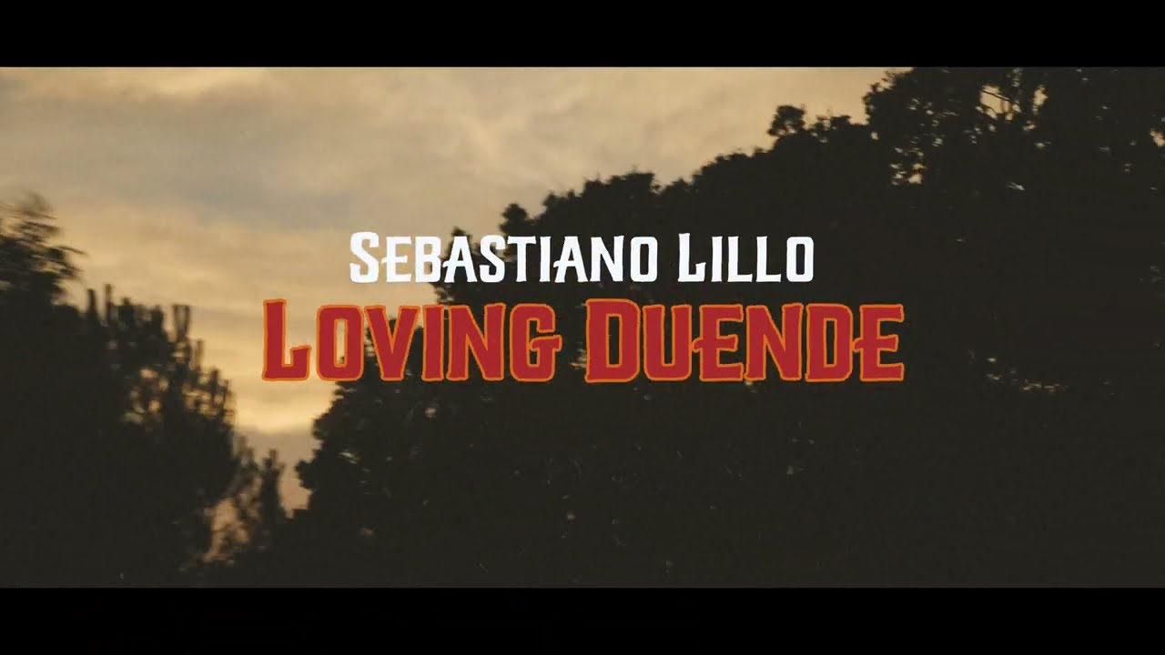Sebastiano Lillo - LOVING DUENDE (Official Video)
