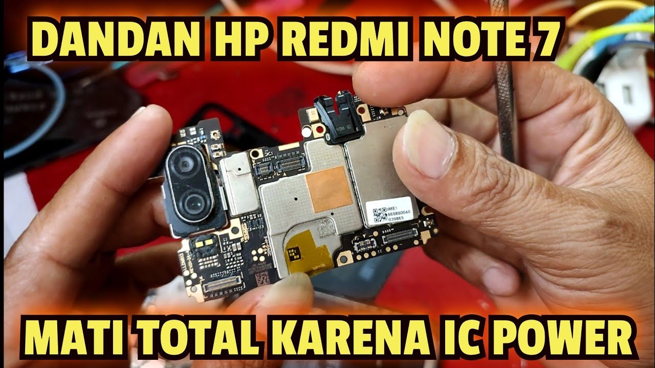SERVIS HP REDMI NOTE 7 MATOT RUSAK IC POWER
