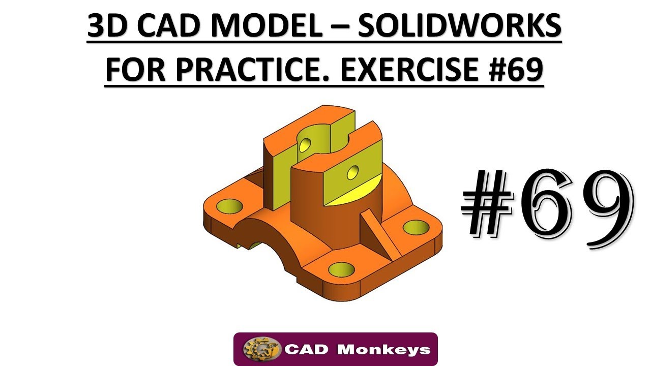3D CAD MODEL - SOILDWORKS  FOR PRACTICE. EXERCISE #69