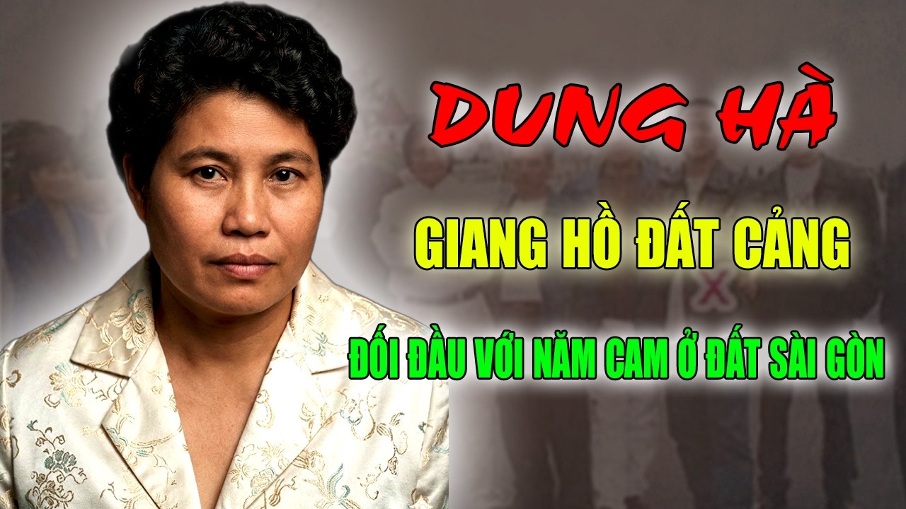 DUNG HÀ: Giang Hồ Đất Cảng