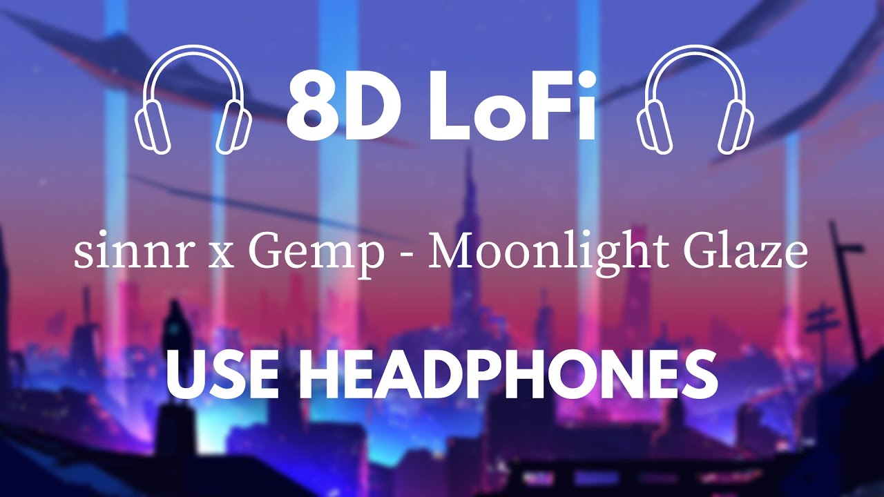 8D LoFi | sinnr x Gemp - Moonlight Glaze