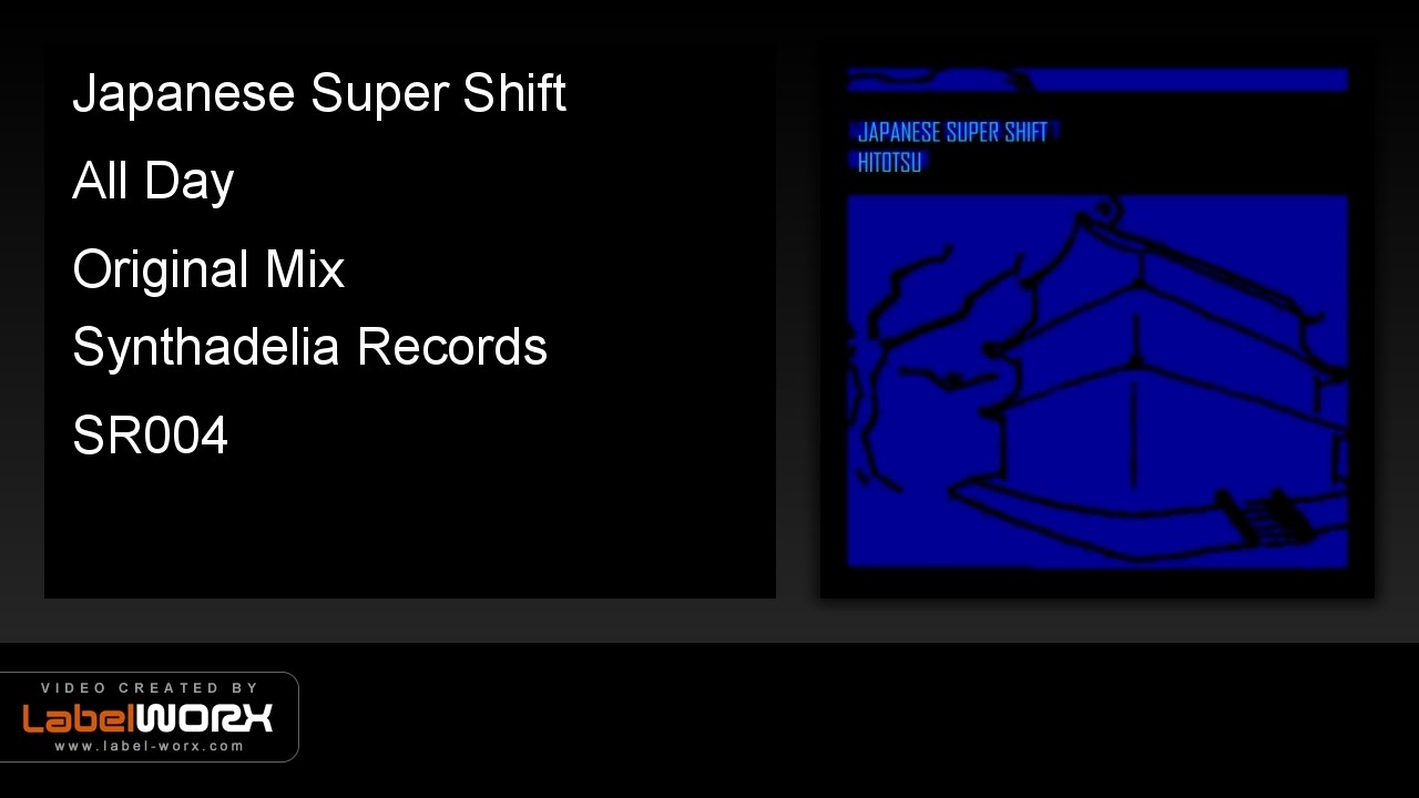Japanese Super Shift - All Day (Original Mix)