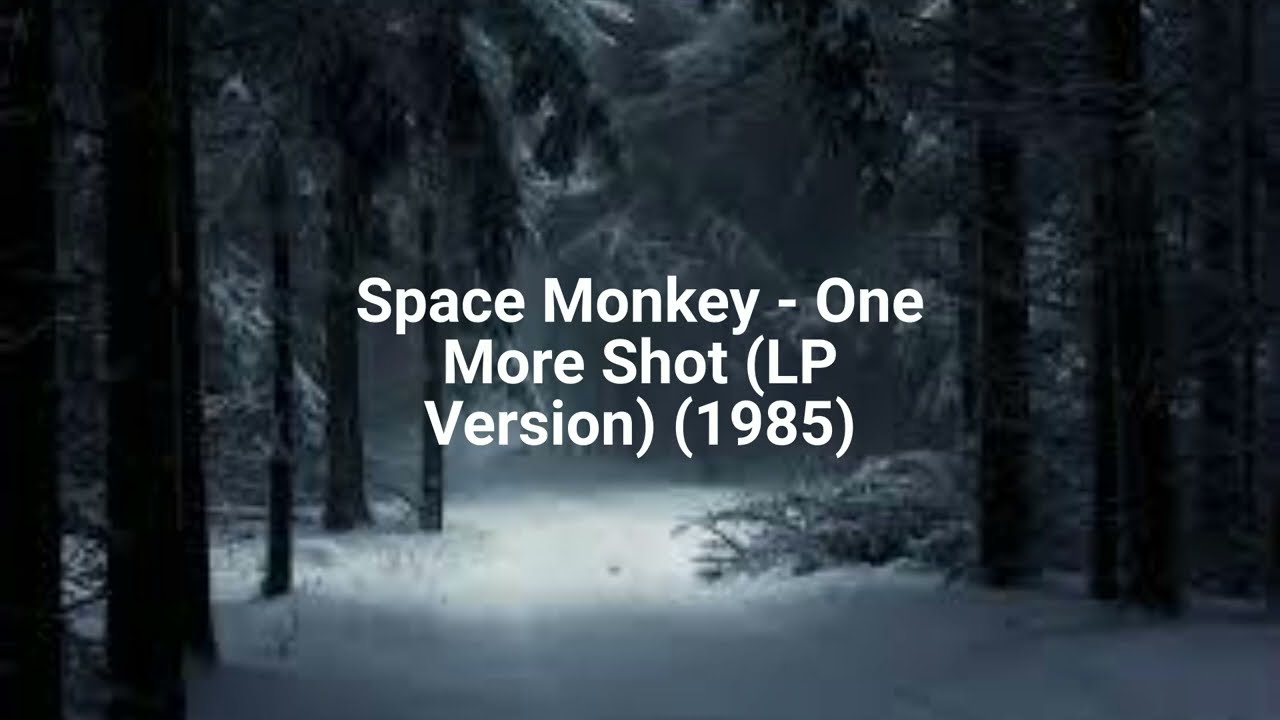 Space Monkey - One More Shot (LP Version) (1985)