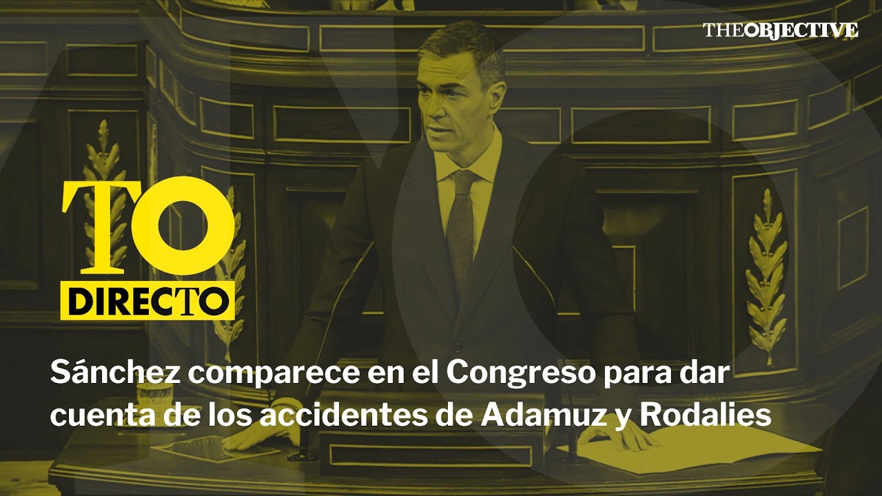 DIRECTO | SÁNCHEZ informa en el Congreso de los ACCIDENTES de Adamuz y Rodalies