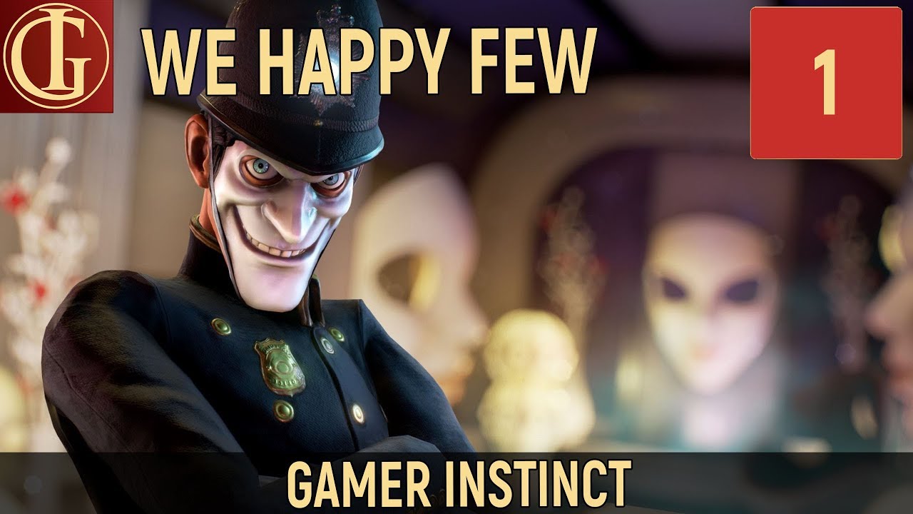 ПРОХОЖДЕНИЕ WE HAPPY FEW | ЧАСТЬ 1 - РАДОСТЬ НЕ В РАДОСТЬ