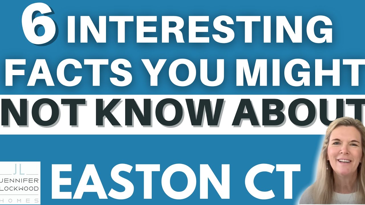 6 Interesting Facts about Easton CT | Living in Easton CT| Moving to Easton CT