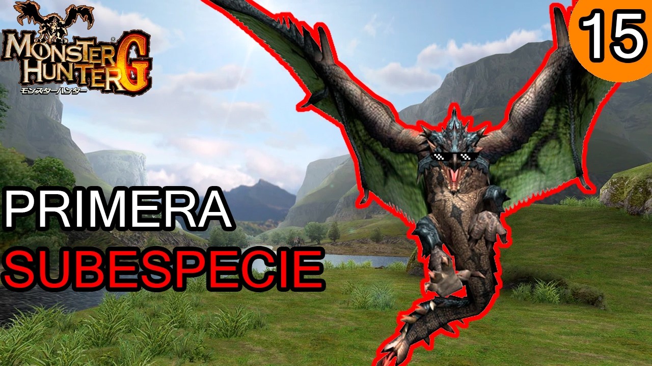 REY CELESTE DE LOS CIELOS - MONSTER HUNTER G EP.15 - CAZAS FACHOSAS