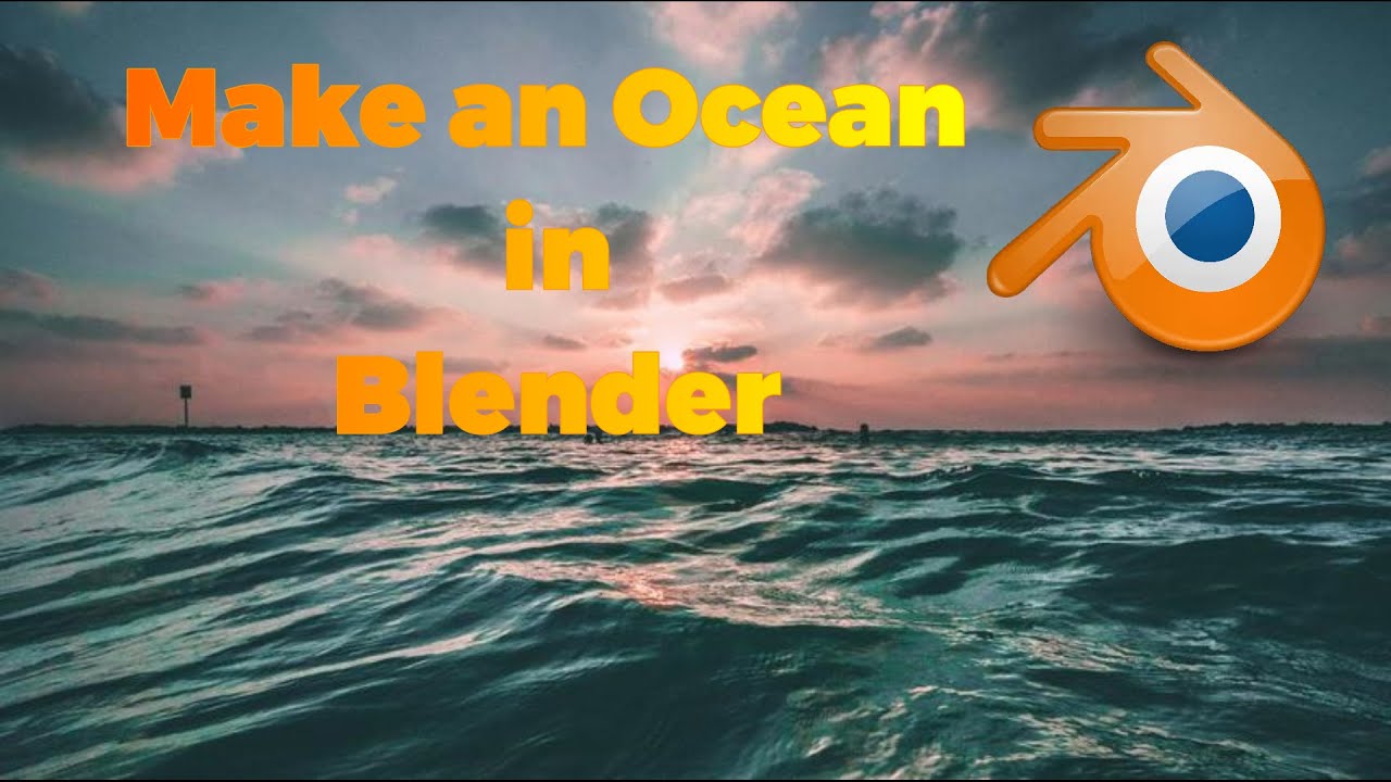 Blender Tutorial How to make an ocean in blender
