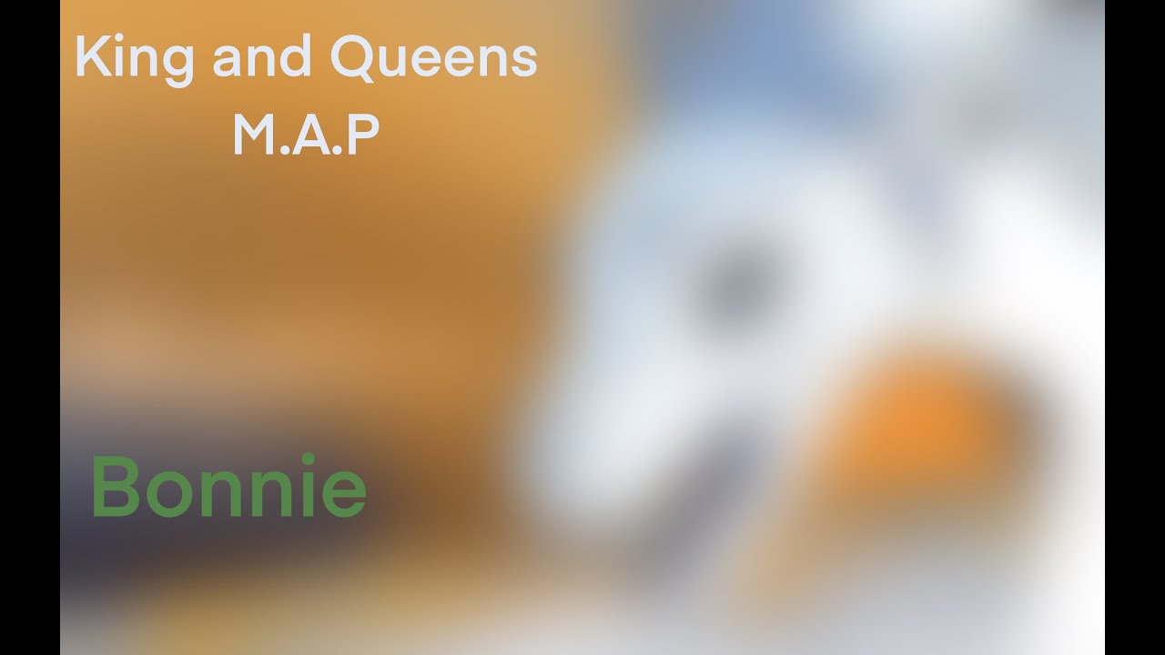 King and Queens M.A.P Part [WOF]