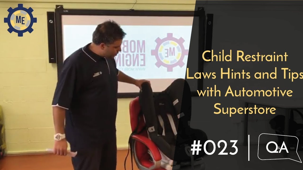Q&A #023 - Child Restraint Laws Hints and Tips with Automotive Superstore