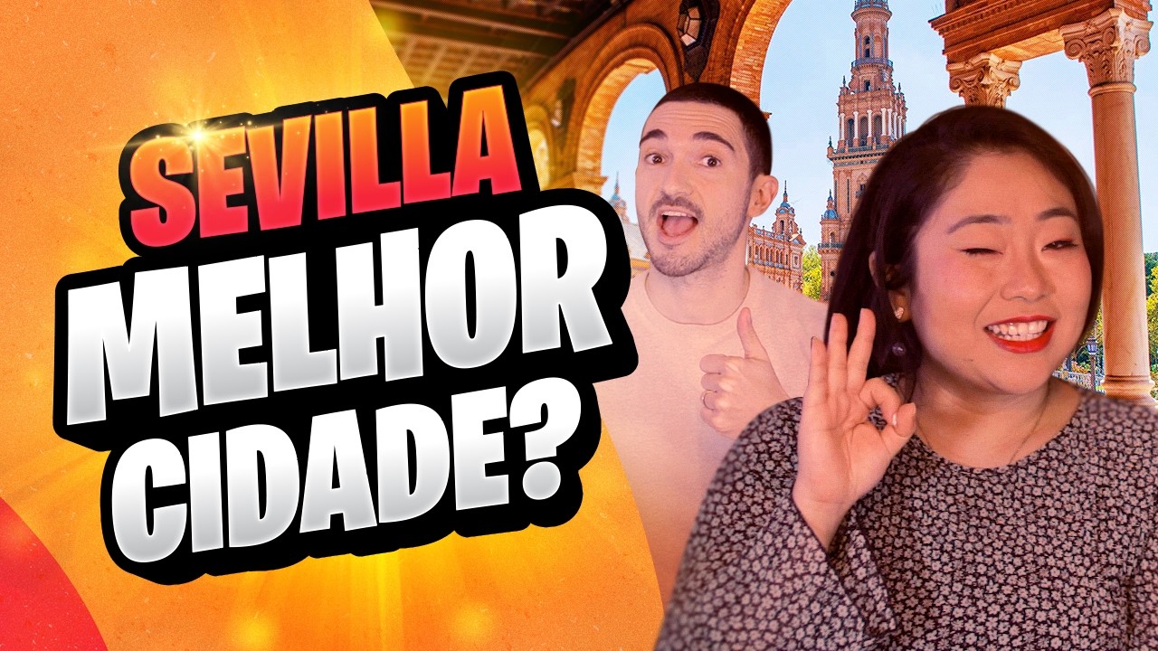 Como é MORAR em SEVILLA?