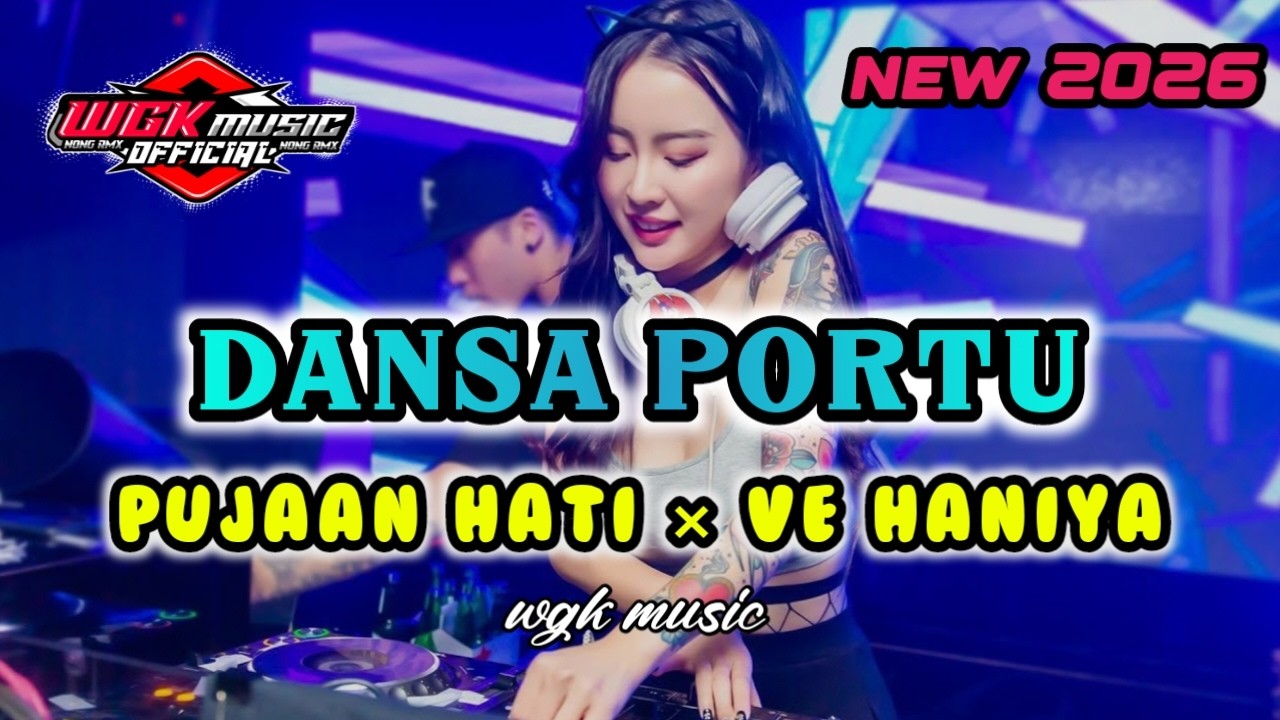 LAGU DANSA PORTU PUJAAN HATI × VE HANIYA WGKMUSIC2026