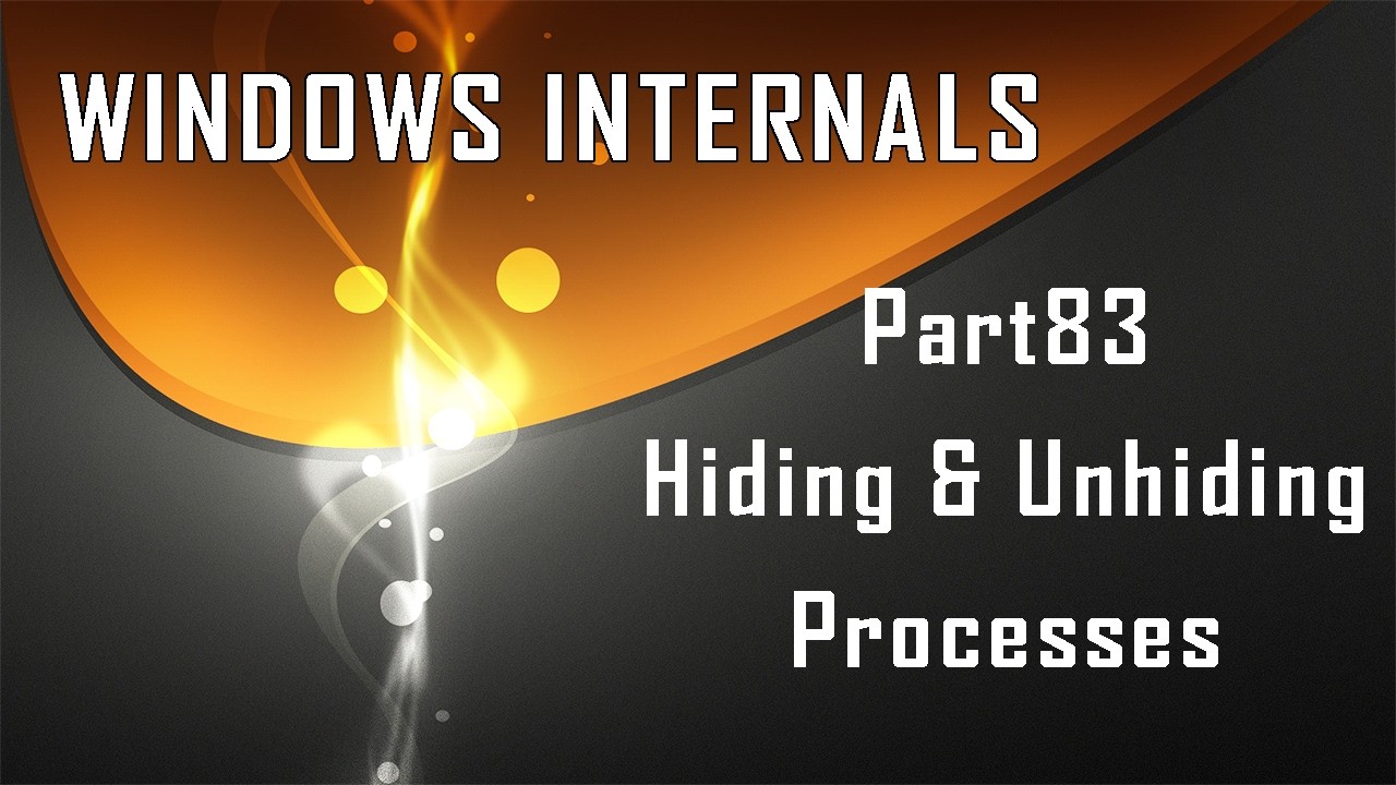 Windows Internals, часть 83: Скрытие и отображение процессов