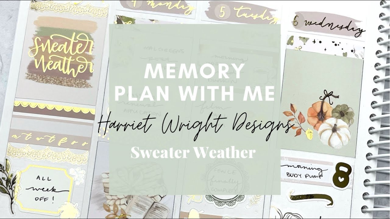 A Super Rambly Memory Plan with Me | Harriet Wright Designs | Sweater Weather