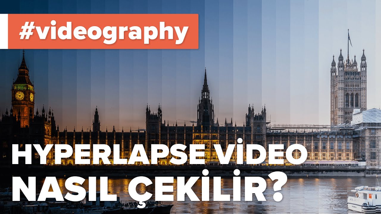 Hyperlapse Video Nedir? Nasıl Çekilir? Hyperlapse Kurgusu Nasıl Yapılır? | fotografium.com