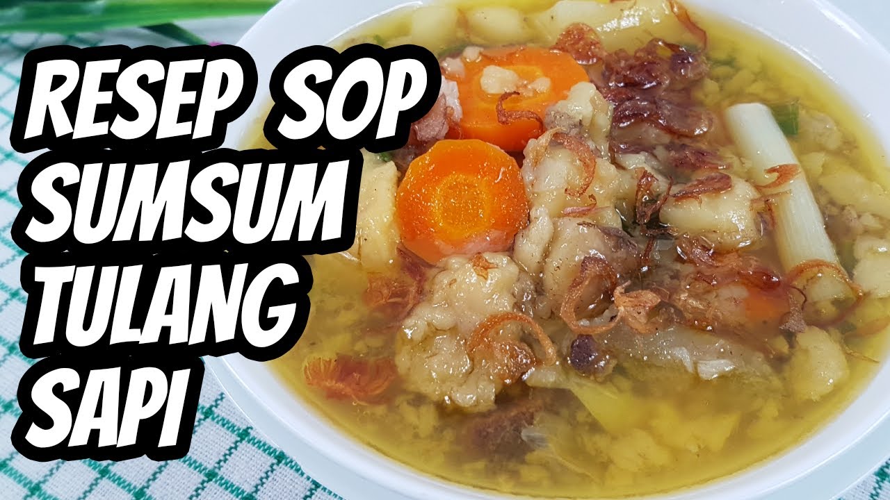 Resep Cara Membuat Sop Sumsum Tulang Kaki Sapi Bening yang Enak dan Gurih