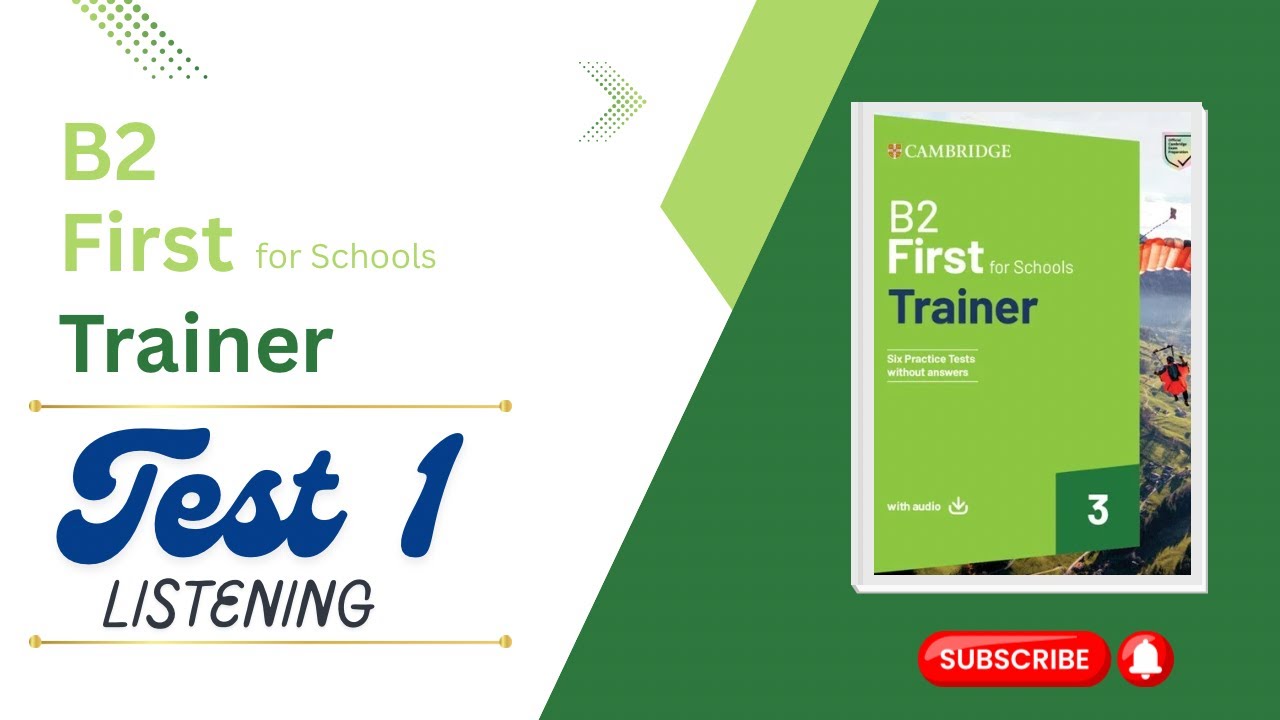 B2 First for Schools Trainer 3 - Test 1 (Listening)