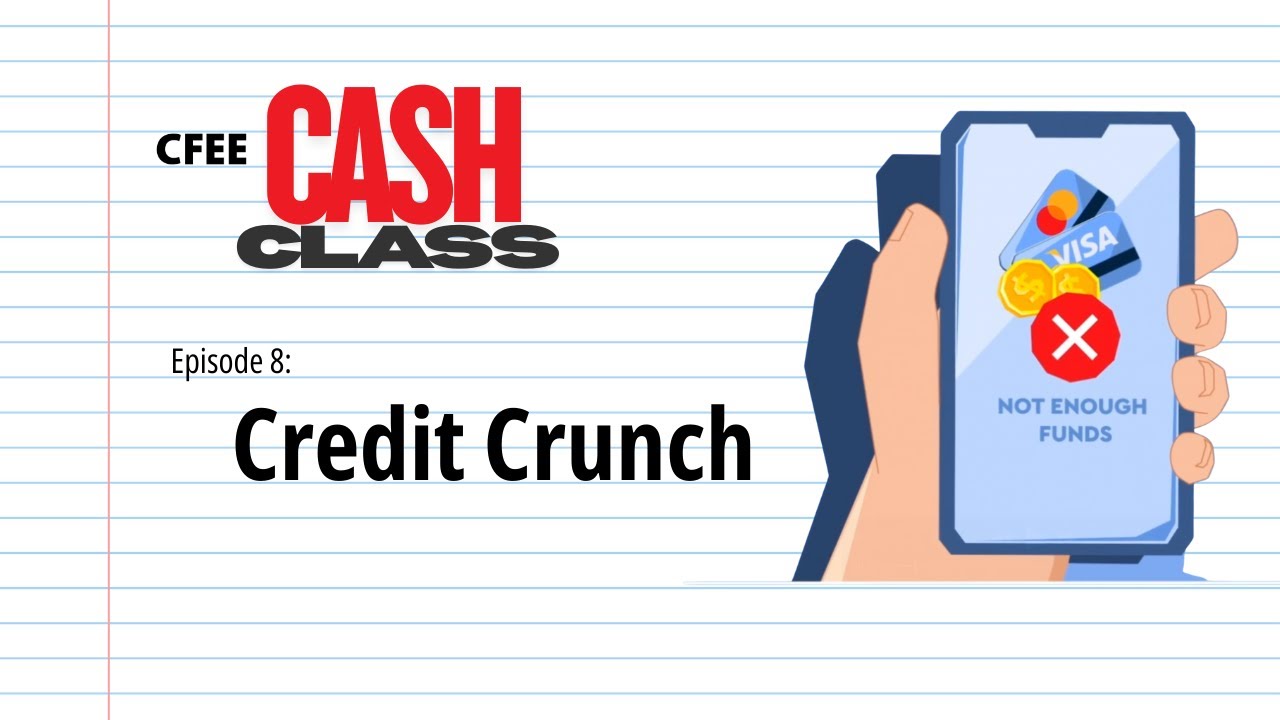 Cash Class 8: Credit Crunch